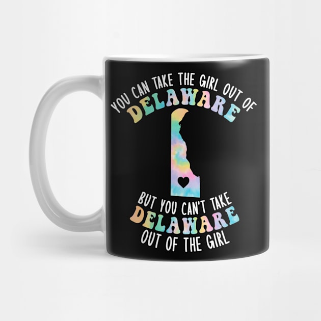 You Can Take The Girl Out Of Delaware Girl DE Family Home by GraviTeeGraphics